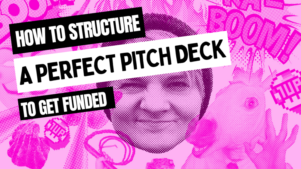 How to structure a perfect pitch deck to get funded