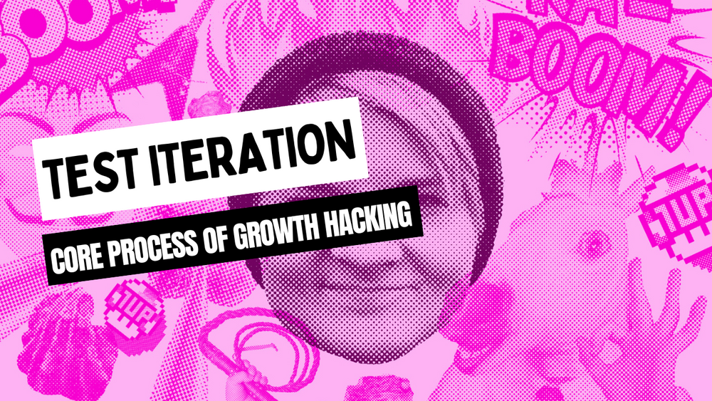 Test iteration: core process of growth hacking