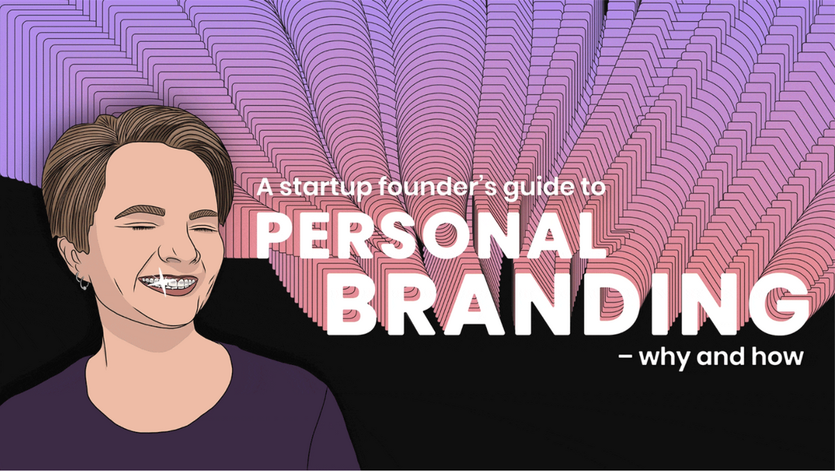 A Startup Founder's Guide to Personal Branding — Why and How