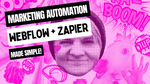 Webflow + Zapier — marketing automation made simple